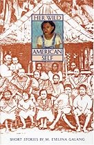 Her Wild American Self: Short Stories