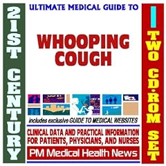 21st Century Ultimate Medical Guide to Whooping Cough - Authoritative Clinical Information... by PM Medical Health News