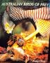 Australian Birds of Prey: The Biology and Ecology of Raptors