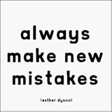 Always Make New Mistakes - Esther Dyson Black and White Magnet