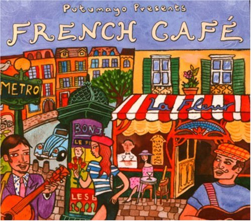 CD-Charts  Music : Putumayo Presents: French Cafe