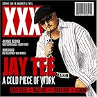 A Cold Piece of Work by Jay Tee