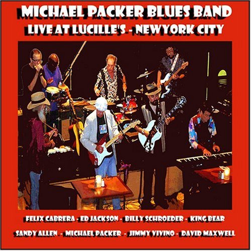 CD-Charts  Search : Michael Packer Blues Band - Live at Lucille's New York City