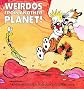 Weirdos from Another Planet!