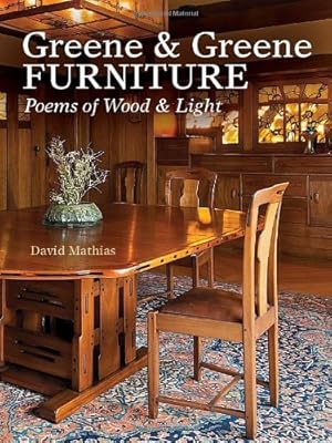 Greene & Greene Furniture: Poems of Wood & Light (Hardcover)