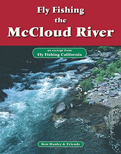 Fly Fishing the McCloud River: An excerpt from Fly Fishing California