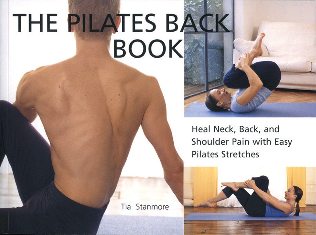 Pilates for Fragile Backs: Recovering Strength and Flexibility ...