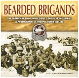 Bearded Brigands: The legendary Long Range Desert Group in the diaries and photographs of Trooper Frank Jopling