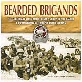 Bearded Brigands: The legendary Long Range Desert Group in the diaries and photographs of Trooper Frank Jopling