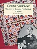 Pioneer Quiltmaker: Story of Dorinda Moody Slade