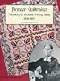 Pioneer Quiltmaker: Story of Dorinda Moody Slade