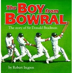 The Boy from Bowral: The Story of Sir Donald Bradman