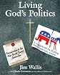 Living God's Politics: A Guide to Putting Your Faith into Action