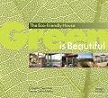 Green is Beautiful: The Eco-Friendly House
