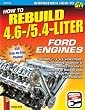 How to Rebuild 4.6-/5.4-Liter Ford Engines (S-a Design, Workbench Series)