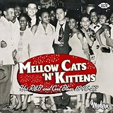 Mellow Cats n Kittens: Hot R&B and Cool Blues 1946-52