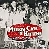 Mellow Cats 'n' Kittens: Hot R&B and Cool Blues 1946-52