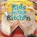 The Pampered Chef: Kids in the Kitchen Cookbook; Fun Cooking for Young Chefs