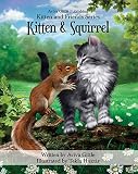 Kitten & Squirrel: A story that helps you teach your child friendship skills, manners, and etiquette in a fun, 