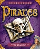 Pirates: Get Up Close to Outlaw Life on the High Seas (Inside Access): Get Up Close to Outlaw Life on the High Seas (Inside Access): Get Up Close to Outlaw Life on the High Seas (Inside Access)