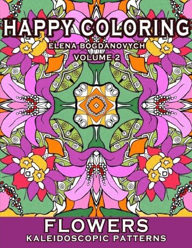 Happy Coloring: Flowers - Kaleidoscopic Patterns (Volume 2)