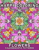 Happy Coloring: Flowers - Kaleidoscopic Patterns (Volume 2)