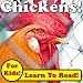 Chickens! Learn About Chickens While Learning To Read - Chickens Photos And Facts Make It Easy! (Over 45+ Photos of Chickens)
