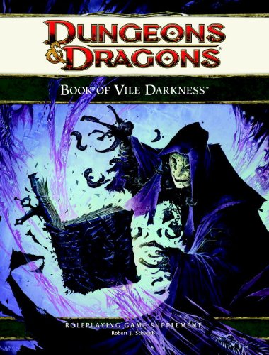 The Book of Vile Darkness: A 4th Edition D&D Supplement, by Robert J. Schwalb