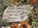Dog Garden Stone: Dogs leave paw prints on our hearts