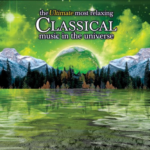 CD-Charts  Music : The Ultimate Most Relaxing Classical Music in the Universe