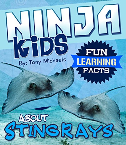 Fun Learning Facts About Stingrays: Illustrated Fun Learning For Kids (Ninja Kids Book 1)