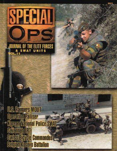 Concord Publications Special Ops Journal #11- U.S. Rangers MOUT Operation Palliser Korean National Police SWAT Savannah ERT Swiss Bicycle Commandos Belgian Kosovo Battalion