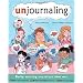 Unjournaling: Daily Writing Exercises that Are NOT Personal, NOT Introspective, NOT Boring!