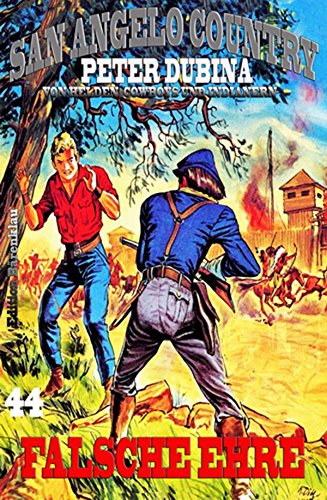 Falsche Ehre: Cassiopeiapress Western Serie/ Edition Bärenklau (San Angelo Country 44) (German Edition)