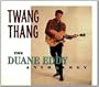 Twang Thang: Anthology