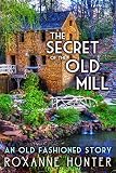 The Secret of the Old Mill: An Old Fashioned Story