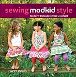 Sewing MODKID Style: Modern Threads for the Cool Girl