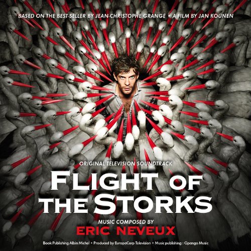 Flight of the Storks (Original Television Soundtrack) Eric Neveux