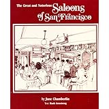 Saloons of San Francisco: The Great and Notorious