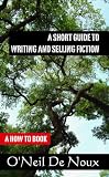 A Short Guide to Writing and Selling Fiction