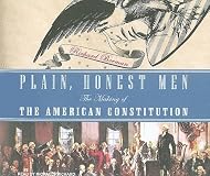 Plain, Honest Men: The Making of the American Constitution