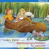 Abenteuergeschichten f&uuml;r 3 Minuten - CD - Isabel Abedi