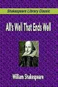 All's Well That Ends Well (Shakespeare Library Classic)
