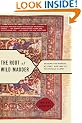 The Root of Wild Madder: Chasing the History, Mystery and Lore of the Persian Carpet