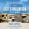 The Lost Civilization Enigma: A New Inquiry into the Existence of Ancient Cities, Cultures, and Peoples Who Pre-Date Recorded History