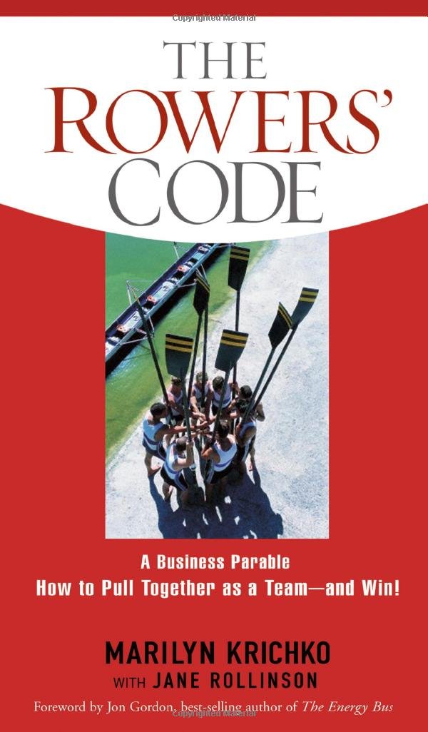 The Rowers' Code: A Business Parable of How to Pull Together as a ...