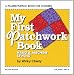 My First Patchwork Book: Hand and Machine Sewing (My First Sewing Book Kit series)