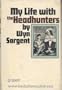 My Life With The Headhunters