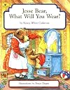 Jesse Bear, What Will You Wear? (Stories to Go!)