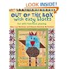 Out of the Box with Easy Blocks: Fun with Free-Form Piecing